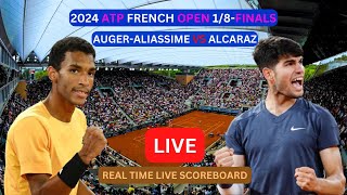 Carlos Alcaraz Vs Felix AugerAliassime LIVE Score UPDATE 2024 ATP French Open Tennis 18Finals [upl. by Biagio]