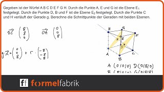 Komplexe Aufgabe zu Ebenen Geraden und Schnittpunkten im Würfel [upl. by Rehpinnej]