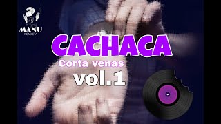 CACHACACORTA VENAS VOL 1✔✔✔✔ [upl. by Mara]