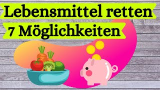 Frugalismus  Lebensmittel retten und viel Geld sparen  7 Plattformen zum einkaufen  Rezepte [upl. by Levitus]