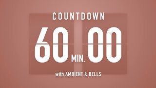 60 Minutes Countdown Timer Flip Clock 🎵  Ambient🧘‍♀️ Bells🔔 [upl. by Giulietta]