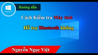 Cách kiêm tra máy tính PC laptop có Bluetooth hay không [upl. by Htesil]