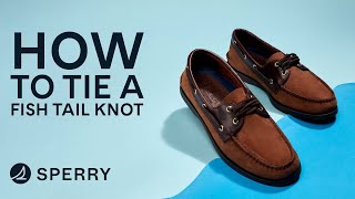 How to tie a Sperry Fish Tail knot [upl. by Auoy214]