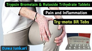 Trypsin Bromelain amp Rutoside Trihydrate Tablets use  Trymoto BR Tabs  Dawa Jankari [upl. by Eduard123]