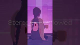 Stereo love slowed🎧 music djlovetrendingstereoheartsanimefunkslowedindisrapstereolove [upl. by Dulcinea]