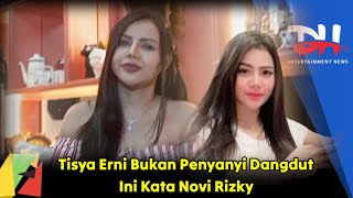 Tisya Erni Bukan Penyanyi Dangdut Ini Kata Novi Rizki [upl. by Aria116]