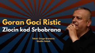 Goran Goci Ristic  Zlocin kod Srbobrana Offical Audio [upl. by Anair]