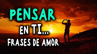 Escucha Esto Apenas Te Levantes No Dejo de Pensar En Ti Frases de Amor  Reflexión Gratitud [upl. by Aehsat]