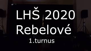 Rebelové LHŠ 2020 1Turnus [upl. by Htaeh87]