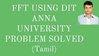 FFT using DIT Anna university Problem solved in Tamil [upl. by Leagiba326]