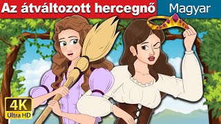 Az átváltozott hercegnő  The Swapped Princess in Hungarian  HungarianFairyTales [upl. by Arakihc]