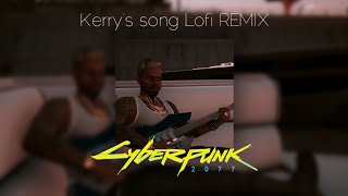 Cyberpunk 2077 Kerrys song Lofi remix [upl. by Ylla]