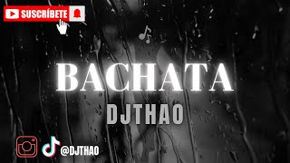 BACHATA MIX  🎧🔊🔥 DJTHAO🤘🏽😈🤘🏽 bachata trending djthao [upl. by Hareemas715]