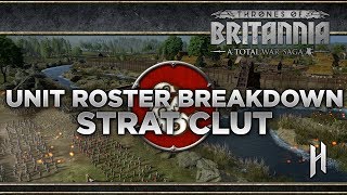 Strat Clut Unit Roster Breakdown  Total War Saga Thrones of Britannia 1 [upl. by Netloc]