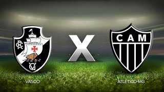 AO VIVO  VASCO x ATLÉTICOMG  CAMPEONATO BRASILEIRO  37ª RODADA [upl. by Askari99]