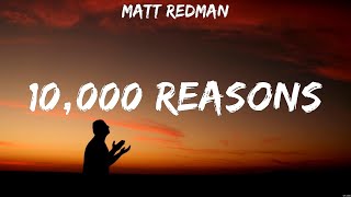 Matt Redman  10000 Reasons Lyrics Matt Redman [upl. by Tivad]