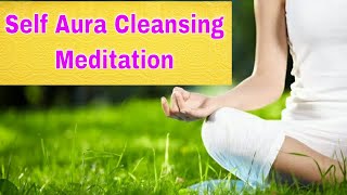 Self Aura Cleansing Guided Meditation  Aura Cleaning Meditation [upl. by Hedy811]