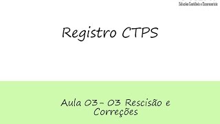 Anotações CTPS  Rescisão [upl. by Luapnoj]