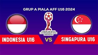 LIVE BOLA PIALA AFF U16  LIVE INDONESIA VS SINGAPURA  STREAMING NOW [upl. by Riker844]