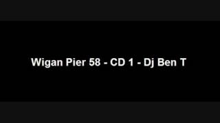 Wigan Pier Volume 58  CD 1  Dj Ben T [upl. by Bathulda]