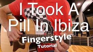 I Took A Pill In Ibiza  Fingerstyle Lesson  Guitar Tutorial  Mike Posner  FREE TAB [upl. by Nico]