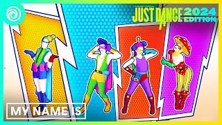 Just Dance 2024 Edition  My Name Is by D Billions [upl. by Riegel]