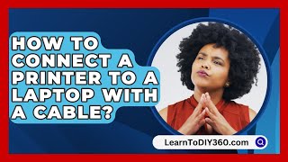 How To Connect A Printer To A Laptop With A Cable  LearnToDIY360com [upl. by Ttereve]