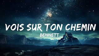 BENNETT  Vois sur ton chemin Techno Mix LYRICS  15p LyricsLetra [upl. by Nivets]