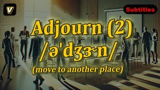 v Adjourn meaning move to another place with 5 examples [upl. by Nilre61]