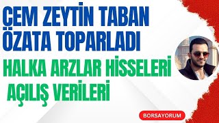 CEM ZEYTİN TABAN ÖZATA DENİZCİLİK TABAN AÇTI TOPARLADI  HALKA ARZ HİSSELERİ AÇILIŞ RAKAMLARI [upl. by Eelir]