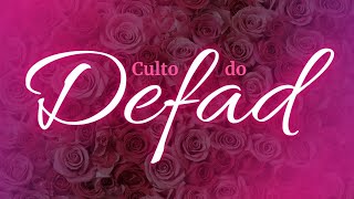 Culto do DEFAD [upl. by Tanney]