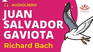 JUAN SALVADOR GAVIOTA Un libro sobre la búsqueda de la libertad Audiolibro completoVoz humana🕊️✨ [upl. by Riatsala]