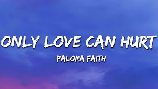 Paloma Faith  Only Love Can Hurt Like This Lyrics [upl. by Meuser]