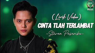 Cinta Tlah Terlambat  Stevan PasaribuLirik Video♫ [upl. by Laband]