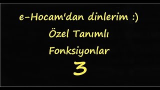 Özel Tanımlı Fonksiyonlar 3Parçalı Fonksiyonlar eHocamdan dinlerim [upl. by Alaster]