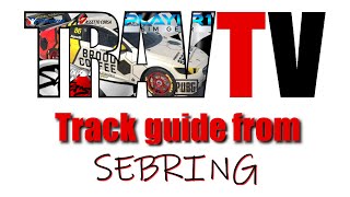 Sebring Track guide [upl. by Naivaj]