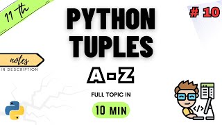 Class 11 Computer Science  Python Tuples  Chapter 10  NCERT  CBSE  ONE SHOT  PYTHON [upl. by Eizzil10]