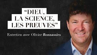 Dieu la science les preuves  Entretien avec Olivier Bonnassies [upl. by Atteynad932]