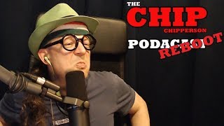 The Chip Chipperson Podacast  075  TWO MANY PEOPLE [upl. by Quinta460]