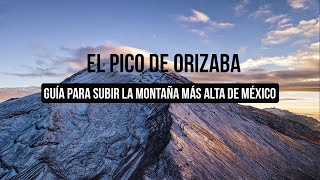 Sube el Pico de Orizaba  La montaña más alta de México [upl. by Nauqyt]