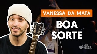 Boa SorteGood Luck  Vanessa da Mata aula de violão simplificada [upl. by Erdah]