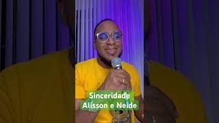 Alisson e Neide  Sinceridade pagodegospel sambagospel louvores sambafe [upl. by Conard]