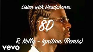 R Kelly  Ignition 8D Audio rkelly [upl. by Honora]