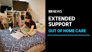 Outofhome care leavers to be eligible for support beyond the age of 18  ABC News [upl. by Annauqaj]