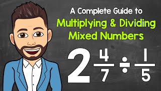 Multiplying and Dividing Mixed Numbers  A Complete Guide Everything You Need to Know [upl. by Dnalloh]