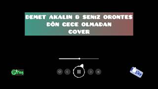 DEMET AKALIN amp SENİZ ORONTES  DÖN GECE OLMADAN COVER shorts remix bass [upl. by Montgomery]