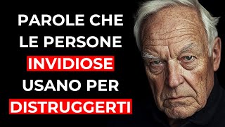 LE PAROLE CHE LE PERSONE INVIDIOSE USANO SEMPRE PER DISTRUGGERTI SILENZIOSAMENTE [upl. by Anihc268]