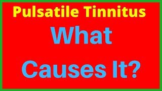 Pulsatile Tinnitus  What Causes Pulsatile Tinnitus [upl. by Kellyann]