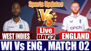 England Vs West Indies Live 2nd Test Match  ENG Vs WI 2nd Test Day 2  Live Score amp Commentary [upl. by Rickert514]