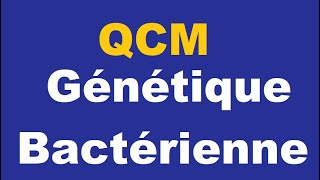 QCM Génétique Bactérienne  EXERCICES [upl. by Nosnehpets377]